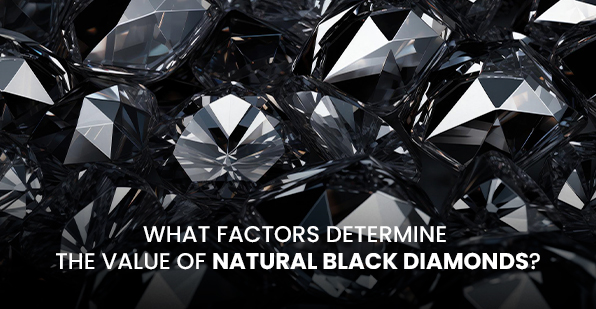 What Factors Determine the Value of Natural Black Diamonds?