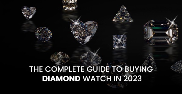 The Complete Guide to Buying a Diamond Watch in 2023